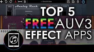 Top 5 FREE AUv3 Effect Apps With Demos For iPhone and iPad Music Production