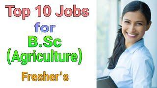 Top 10 Jobs for B.Sc Agriculture Student || Bsc कृषि छात्र के लिए Top 10 नौकरियां