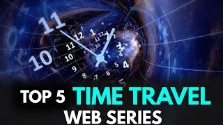 Top 5 Time Travel Web Series | Best Time Travel Web Series |