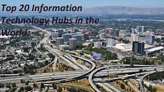 Top 20 Information Technology Hubs in the World.