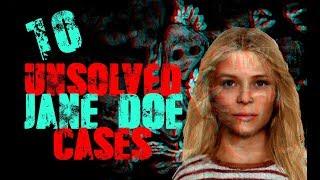 10 TRUE SCARY Jane Doe Unsolved Cases!!!