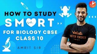 How to Study SMART for Biology CBSE Class 10 | Score 100% in Biology | Revision Techniques | Vedantu