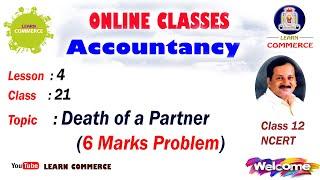 Accounts Class 12 | Death of a Partner (6 Marks Problem) Top 1 Commerce Online Classes | Dr. Prakash