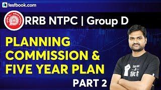 Planning Commission & Five Year Plan Part 2 | Indian Economy for Railway NTPC & RRB Group D Exam