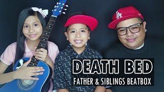 Death Bed - Father and Siblings Beatbox