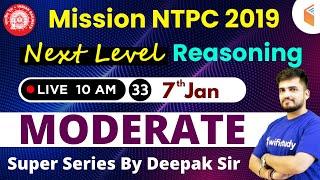 10:00 AM - Mission RRB NTPC 2019 | Next Level Reasoning Special by Deepak Sir | Day #33