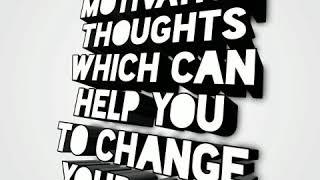 Top 10 Motivation thoughts which can help you to change your Life