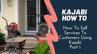 How To Sell Services To Customers Using Kajabi, part 1