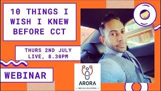 10 Things I Wish I Knew Before CCT - Live Webinar from 2nd July 2020 - with Dr Pooja Arora