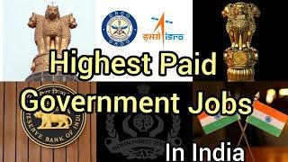 Top 10 Highest Paid GOVERNMENT JOBS in India || Best GOVT Jobs in 2021