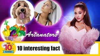 10 Interesting Facts about Ariana Grande