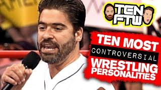 Top Ten Most Controversial Wrestling Personalities | Ten FTW