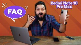 Redmi Note 10 Pro Max Detailed FAQ ⚡ 120Hz AMOLED Quality, 108MP Camera, MIUI Ads & More