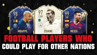 FIFA 20 | FOOTBALL PLAYERS WHO COULD PLAY FOR OTHER NATIONS! 