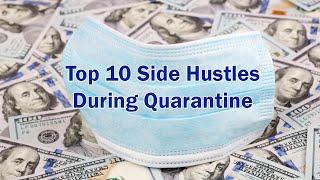 Top 10 Side Hustles to Make Money in Quarantine