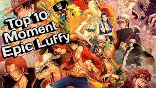 One piece || Top 10 Moment Epic Luffy