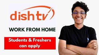 Dish TV Jobs For Freshers | Best Work From Home Jobs For Students & Freshers | Part Time Jobs