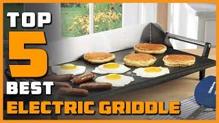 Top 5 Best Electric Griddles Reviews 2021 [RANKED]