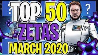 Top 50 Zetas - March 2020! The Very Best Zetas in Star Wars: Galaxy of Heroes