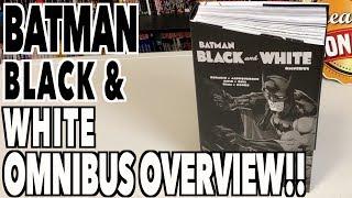 Batman: Black & White Omnibus Overview!