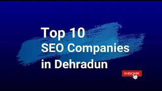 List of Top 10 Best SEO Company in Dehradun, Uttrakhand