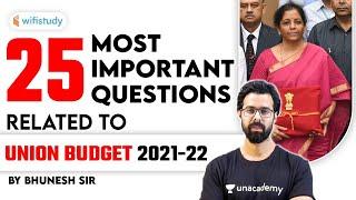 25 Most Important Questions Related to UNION BUDGET 2021-22 by Bhunesh Sharma
