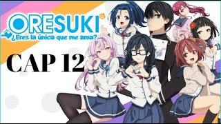 Ore wo suki nano wa omae dake ka yo capitulo 12 sub español completo