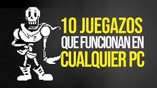 10 JUEGAZOS que FUNCIONAN en CUALQUIER PC