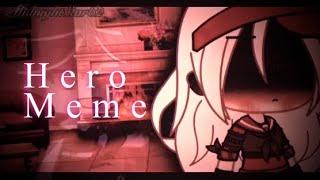 Hero meme | oc backstory { Gacha life }