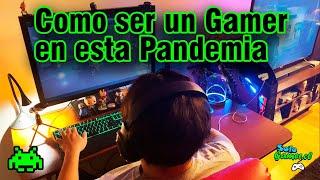 Como ser un Gamer en la Cuarentena 