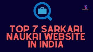 Sarkari Naukri Top 7 Website Jobs Information