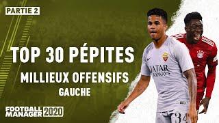 Football Manager 2020 - TOP 30 MEILLEURS MILIEUX OFF GAUCHE - Partie 2  (20 à 11)