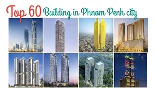 Top 60 building will transform Phnom Penh city into a modern city in the future