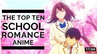 Top 10 School Romance anime.