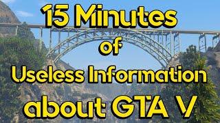 15 Minutes of Useless Information about GTA V