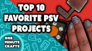 TOP 10 FAVORITE PSV PROJECTS COMPILATION - One Minute Crafts