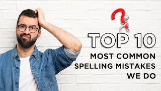 Top 10 Common Spelling Mistakes In English We Do | Uptalkies