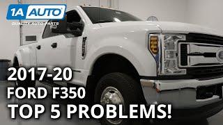 Top 5 Problems Ford F350 4th Gen 2017-20