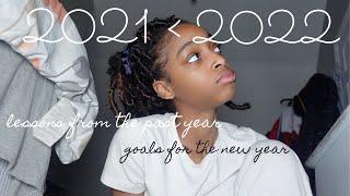 end of the year reflection! 2021 lessons, 2022 goals ❤️‍