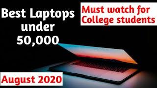 Best Laptops under Rs 50,000 August 2020. Must watch for College students and freshers.