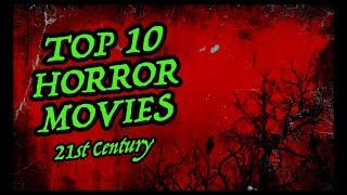 TOP 10 HORROR MOVIES OF THE 21st CENTURY