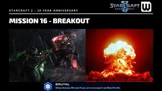 Starcraft 2: 10 Year Achievement Hunt! Brutal WoL Mission 16 - Breakout