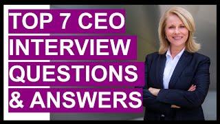 TOP 7 CEO (Chief Executive Officer) Interview Questions And Answers!