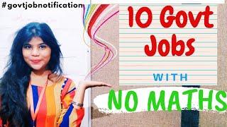 Top 10 government jobs that doesn't require maths to qualify.