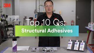 Top 10 Questions: Structural Adhesives