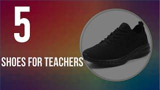 Top Whishlisted shoes for teachers You Should Have