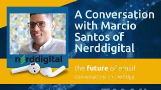 A Conversation With Marcio Santos of Nerddigital