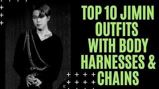 TOP 10 JIMIN OUTFITS WITH BODY HARNESSES & CHAINS