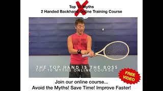 FREE VIDEO: Top 10 myths courses: 2 handed backhand top hand is boss