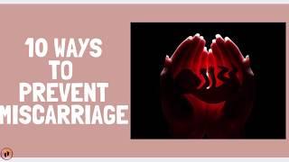 Miscarriage || Ways to prevent miscarriage